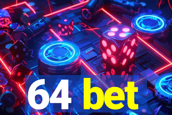 64 bet